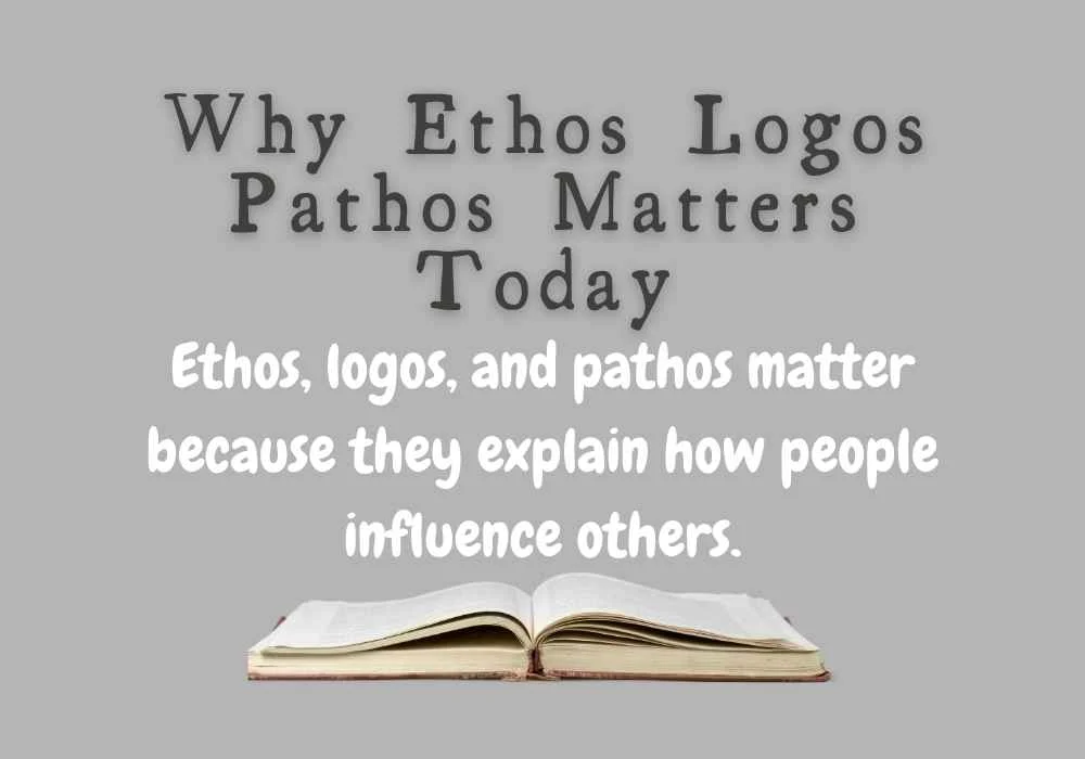 Why Ethos Logos Pathos Matters Today
