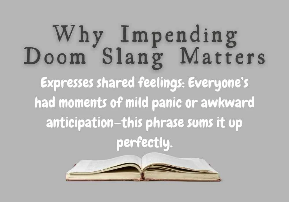Why impending doom Slang Matters