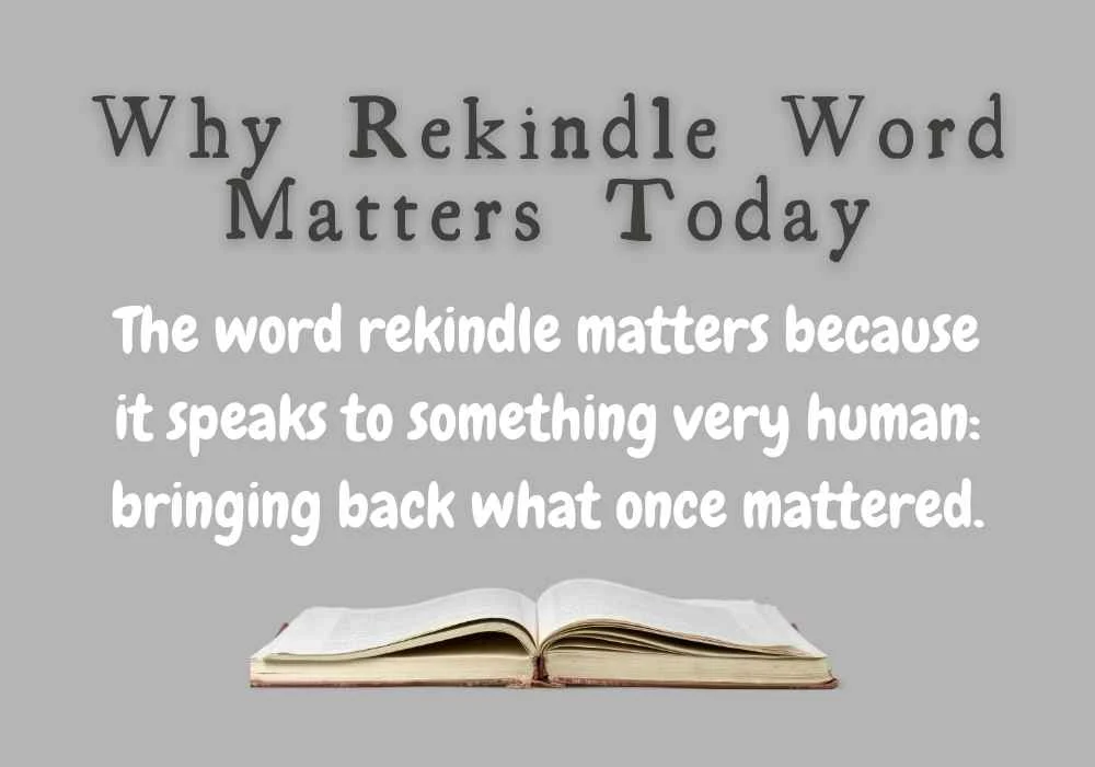 Why Rekindle Word Matters Today