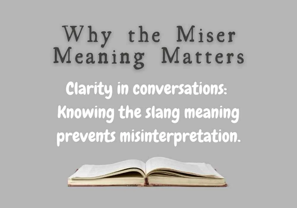 Why the Miser Meaning Matters