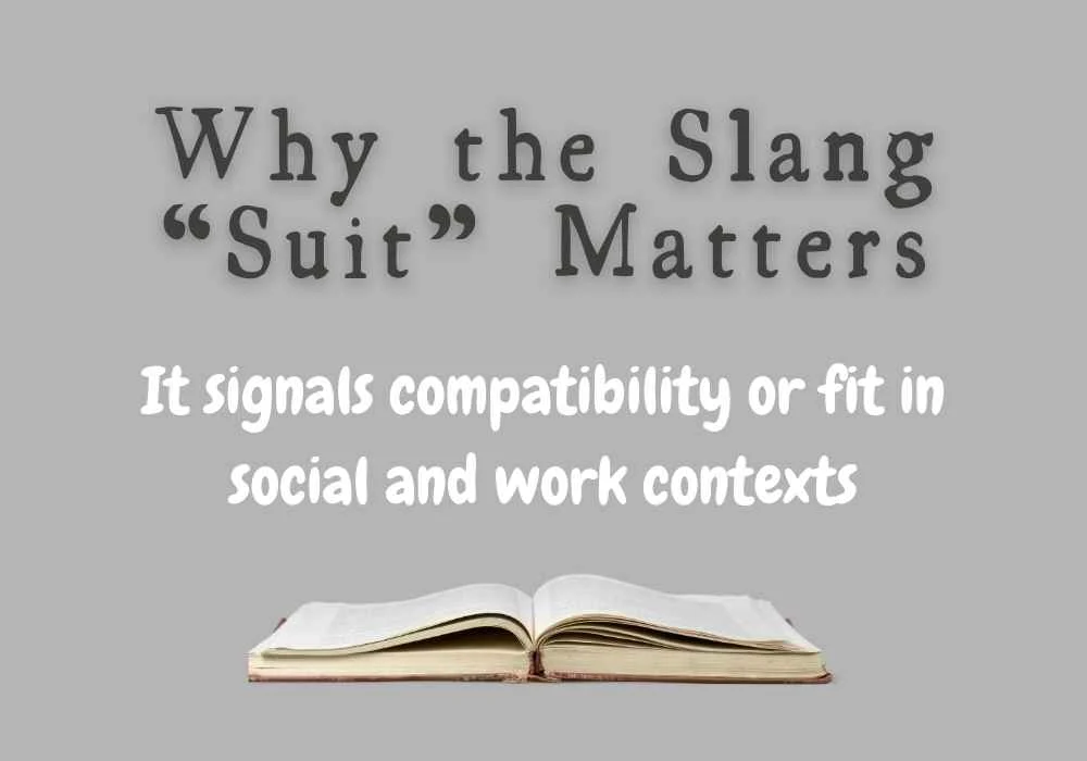 Why the Slang “Suit” Matters