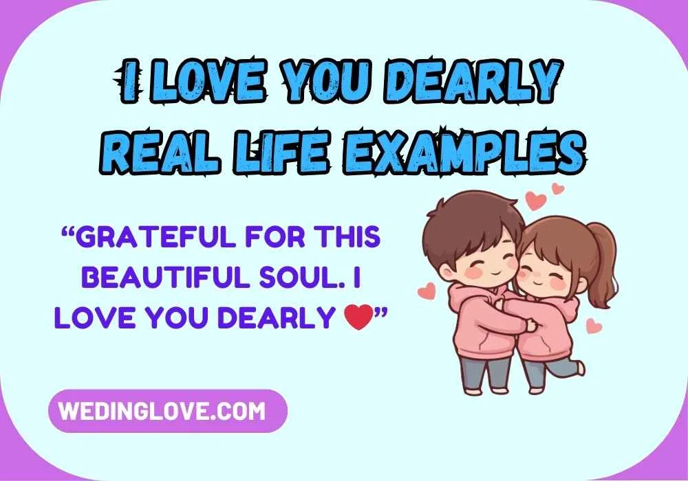 I Love You Dearly Real Life Examples