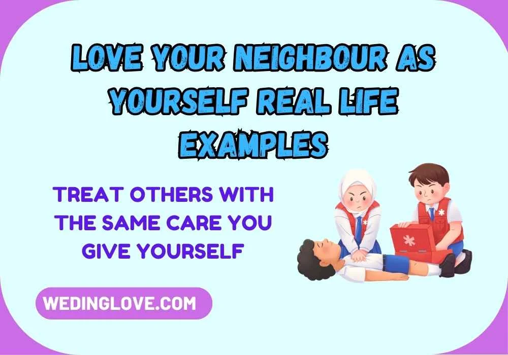 Love Your Neighbour As Yourself Real Life Examples