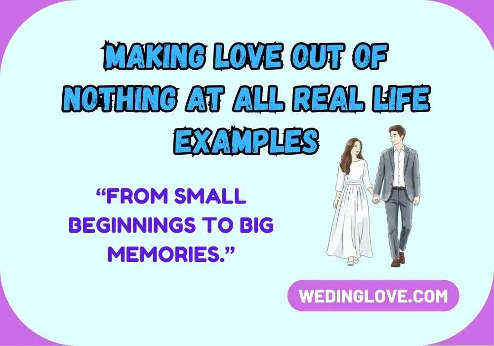 Making Love Out of Nothing at All Real Life Examples