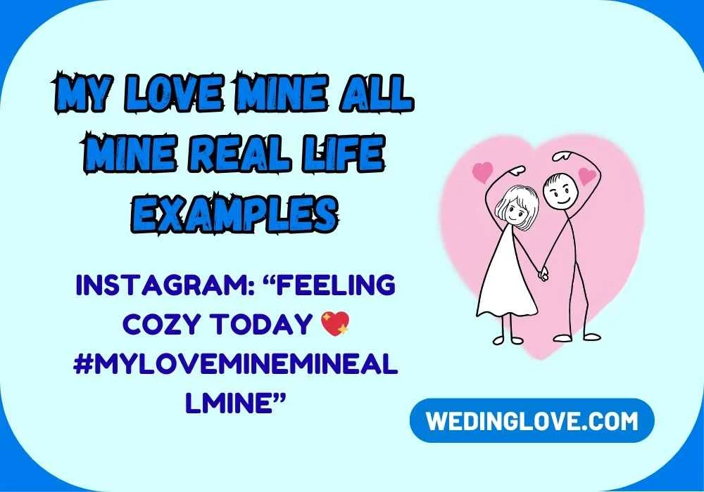 My Love Mine All Mine Real Life Examples