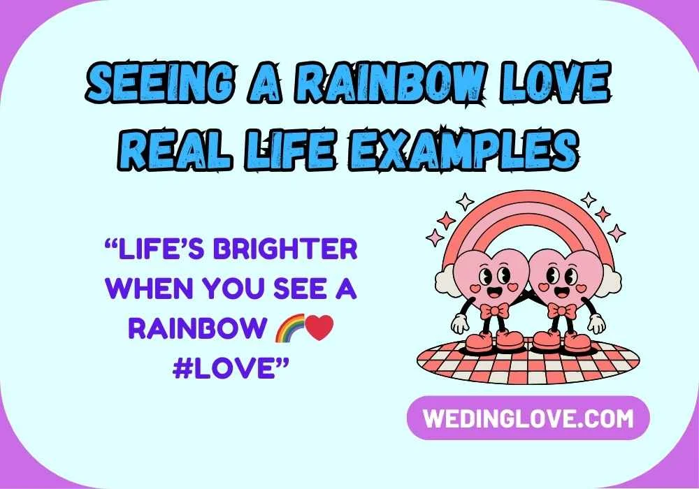 Seeing a Rainbow Love Real Life Examples