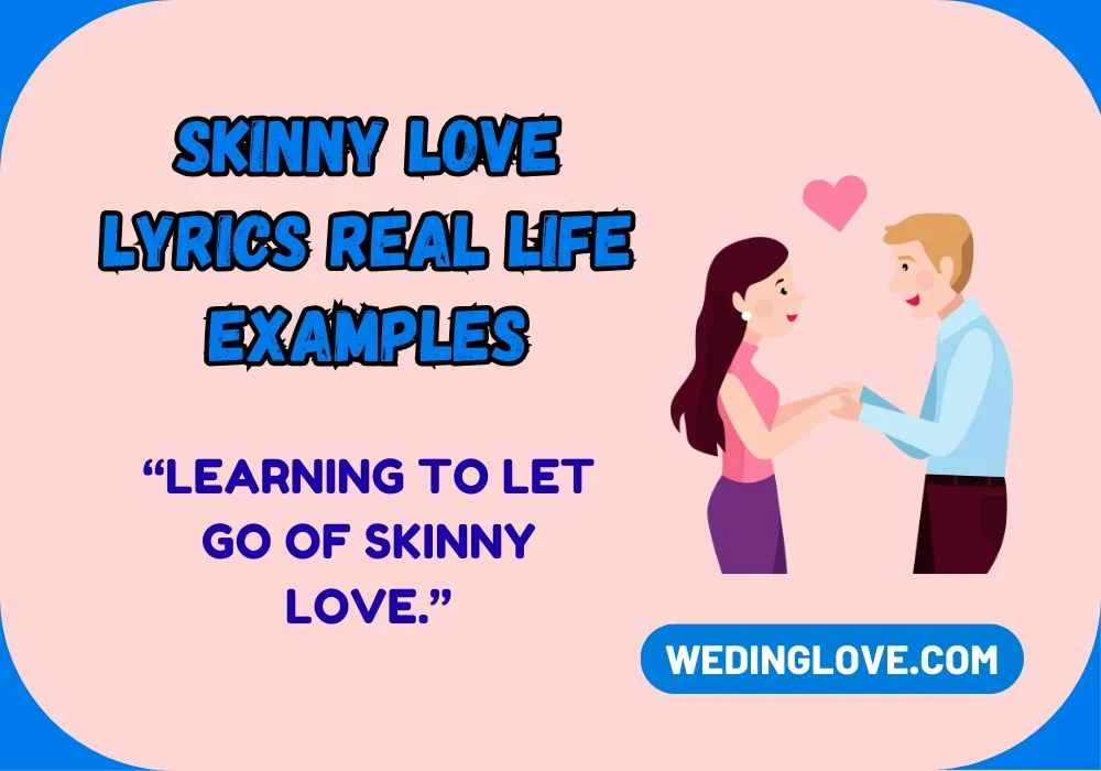 Skinny Love Lyrics Real Life Examples