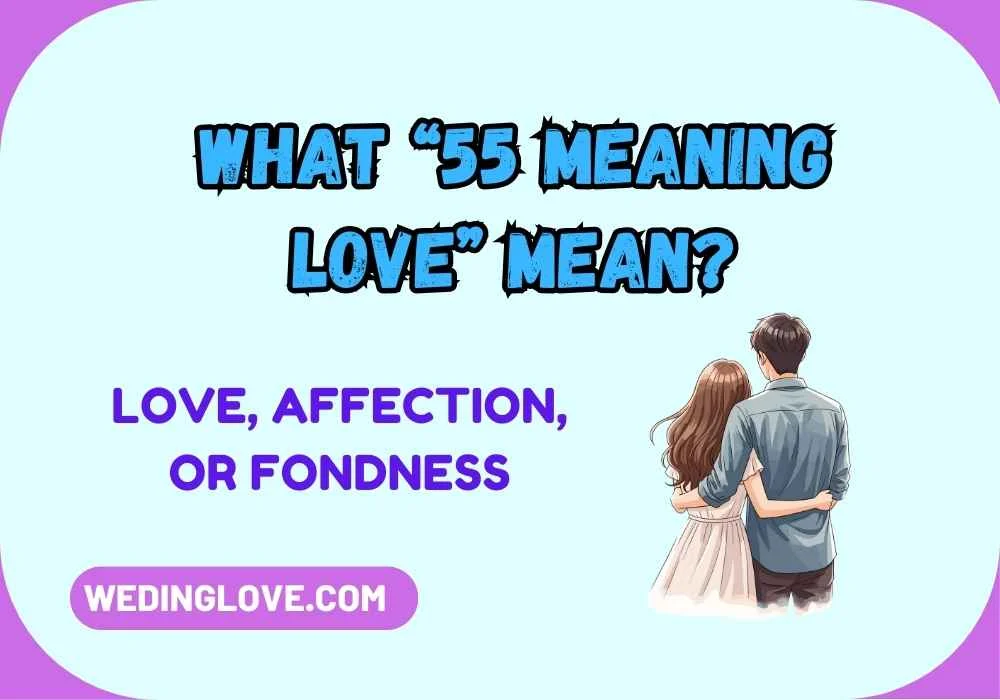 What “55 Meaning Love” Mean?