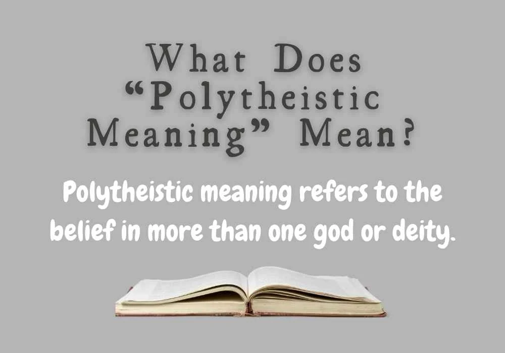 What Does “Polytheistic Meaning” Mean?
