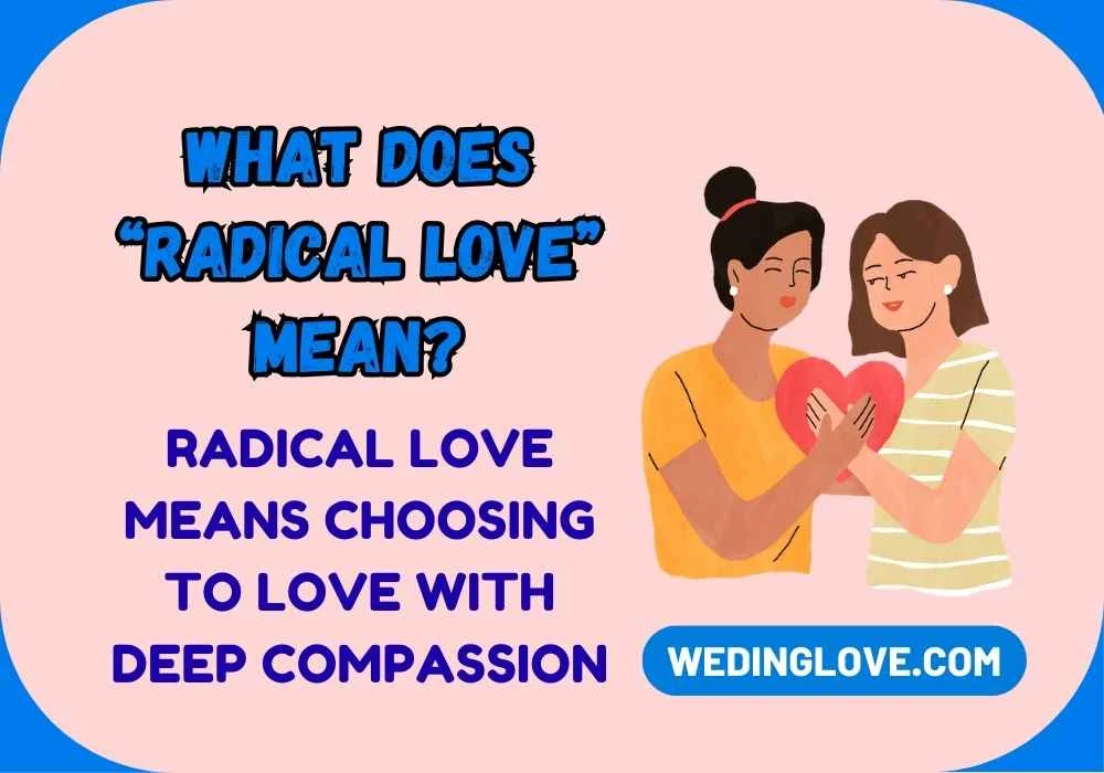 What Does “Radical Love” Mean?