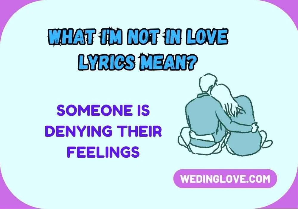 What I'm Not in Love Lyrics Mean?