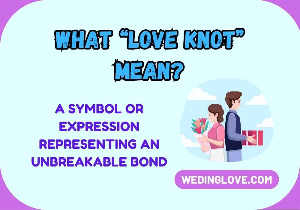 What “Love Knot” Mean?