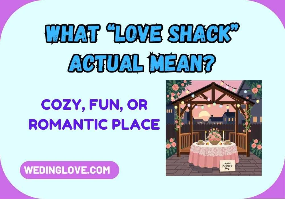 What “Love Shack” Actual Mean?