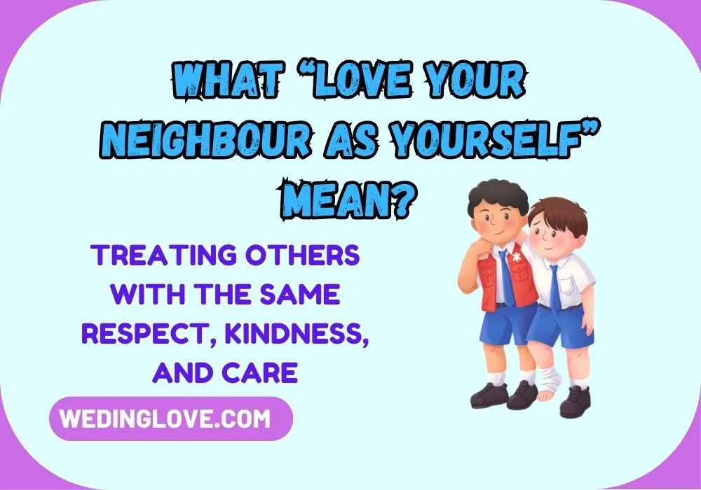 What “Love Your Neighbour As Yourself” Mean?
