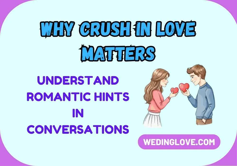 Why Crush in Love Matters