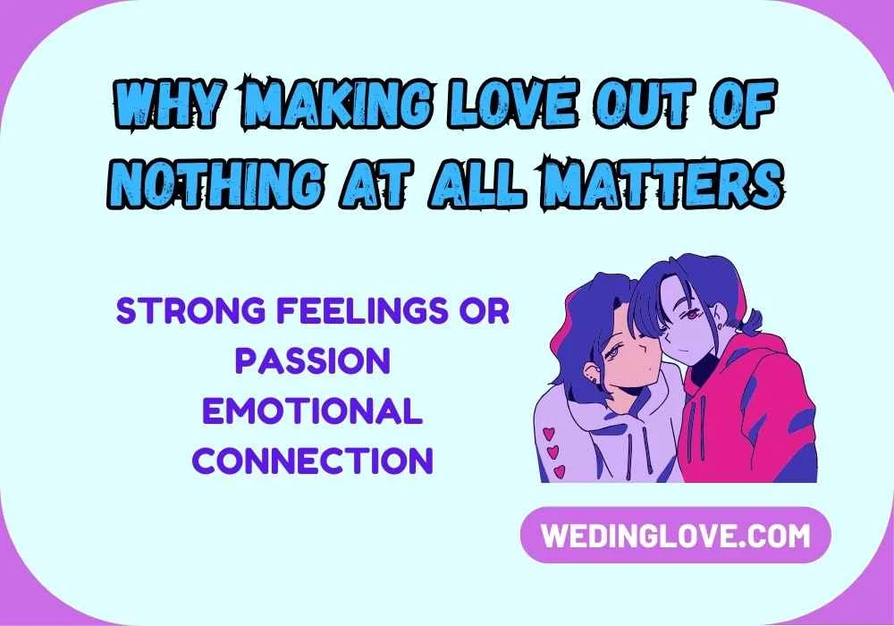 Why Making Love Out of Nothing At All Matters