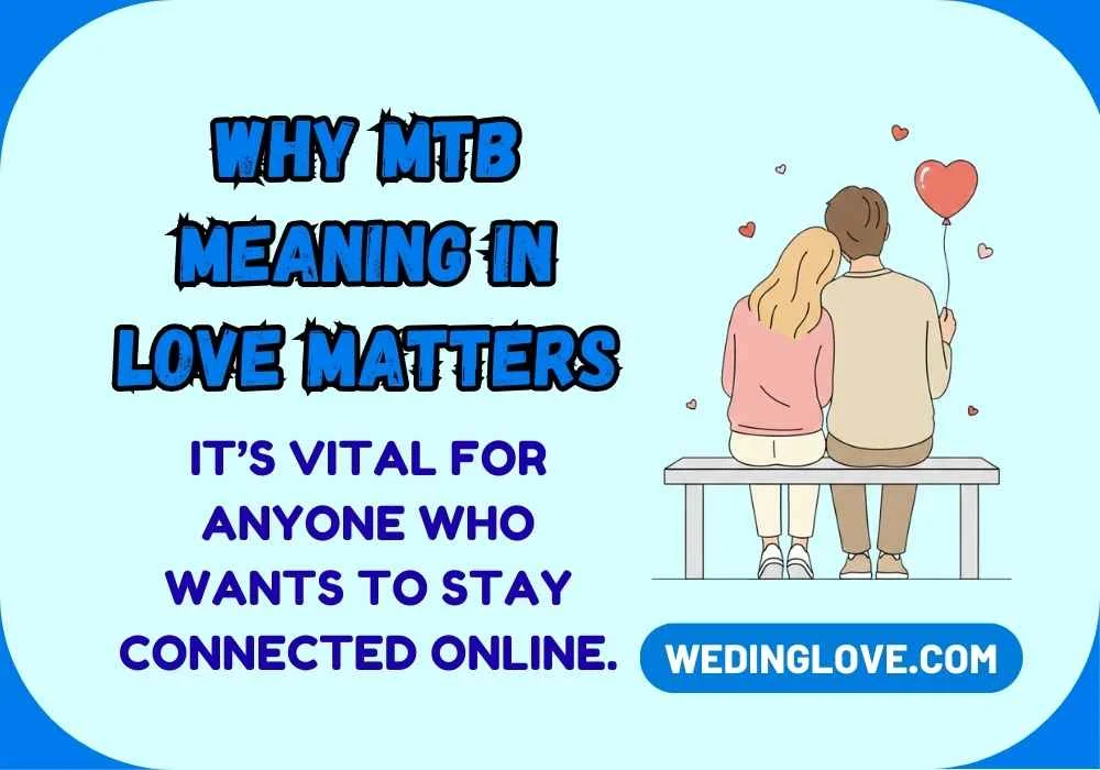 Why MTB Meaning in Love Matters