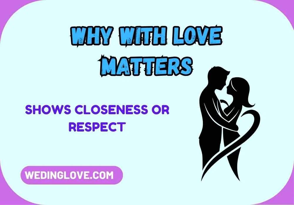 Why With Love Matters