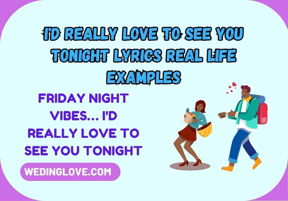 I'd Really Love to See You Tonight Lyrics Real Life Examples