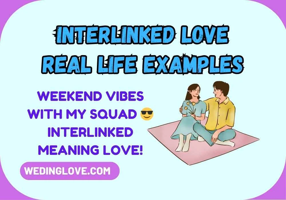 Interlinked Love Real Life Examples