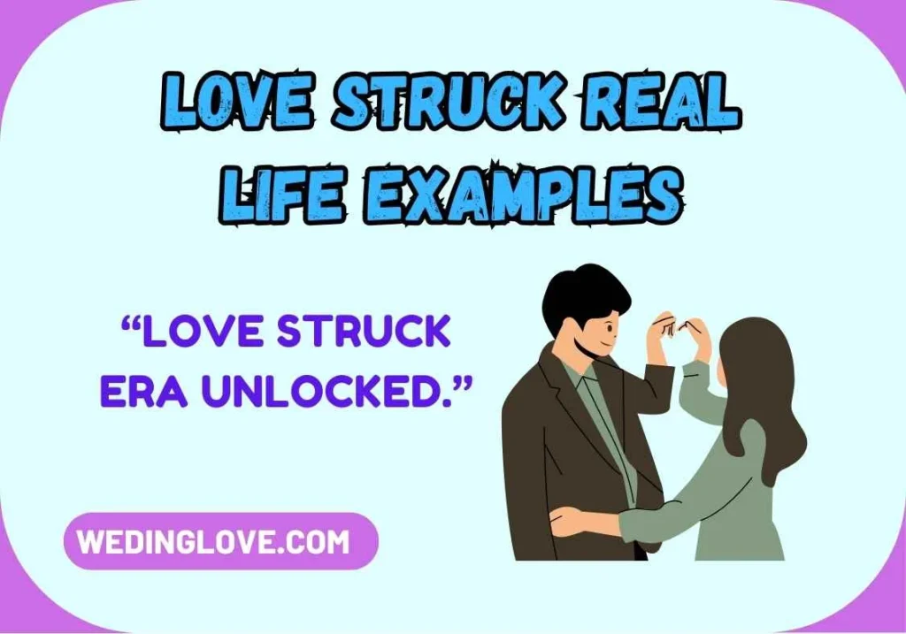 Love Struck Real Life Examples
