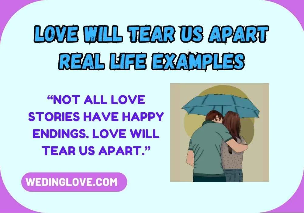 Love Will Tear Us Apart Real Life Examples