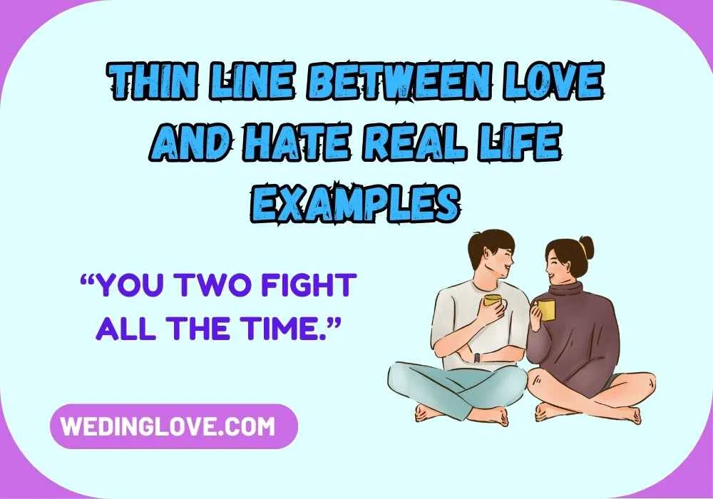 Thin Line Between Love and Hate Real Life Examples
