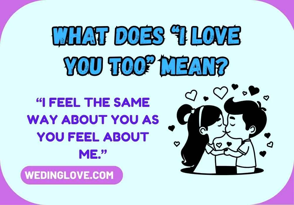What Does “i Love You Too” Mean?