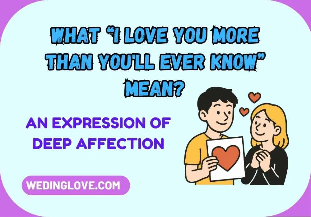 What “i Love You More Than You'll Ever Know” Mean?