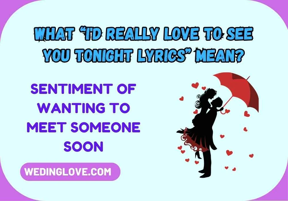What “I'd Really Love to See You Tonight Lyrics” Mean?