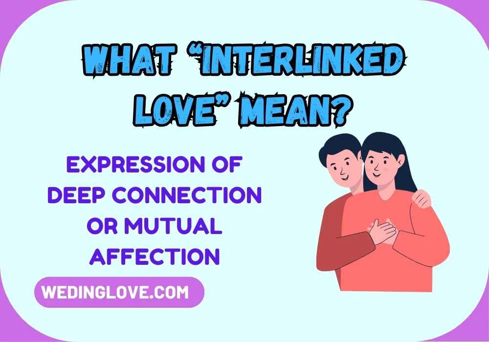 What “Interlinked Love” Mean?