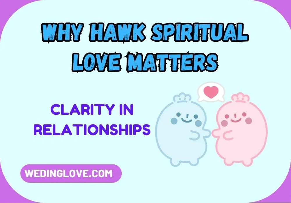Why Hawk Spiritual Love Matters