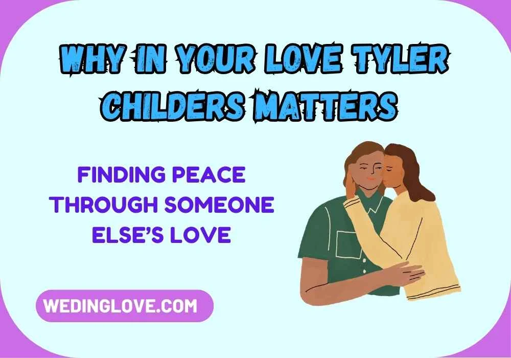 Why In Your Love Tyler Childers Matters 