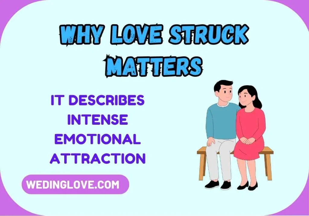Why Love Struck Matters