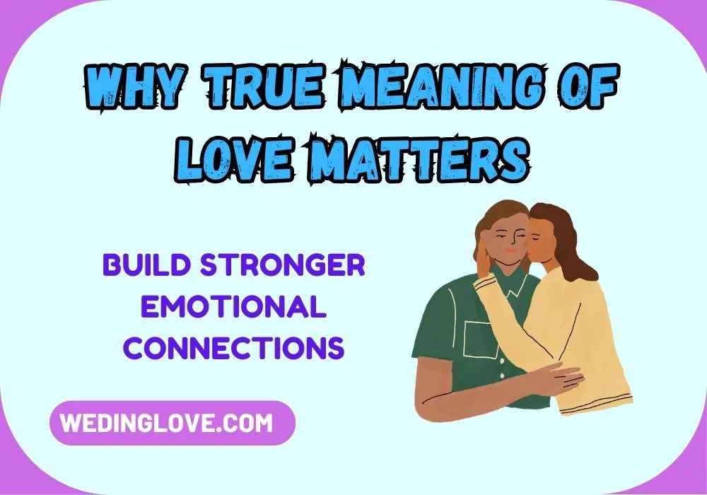 Why True Meaning of Love Matters
