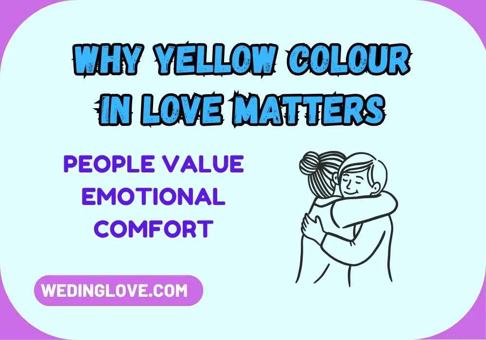 Why Yellow Colour in Love Matters