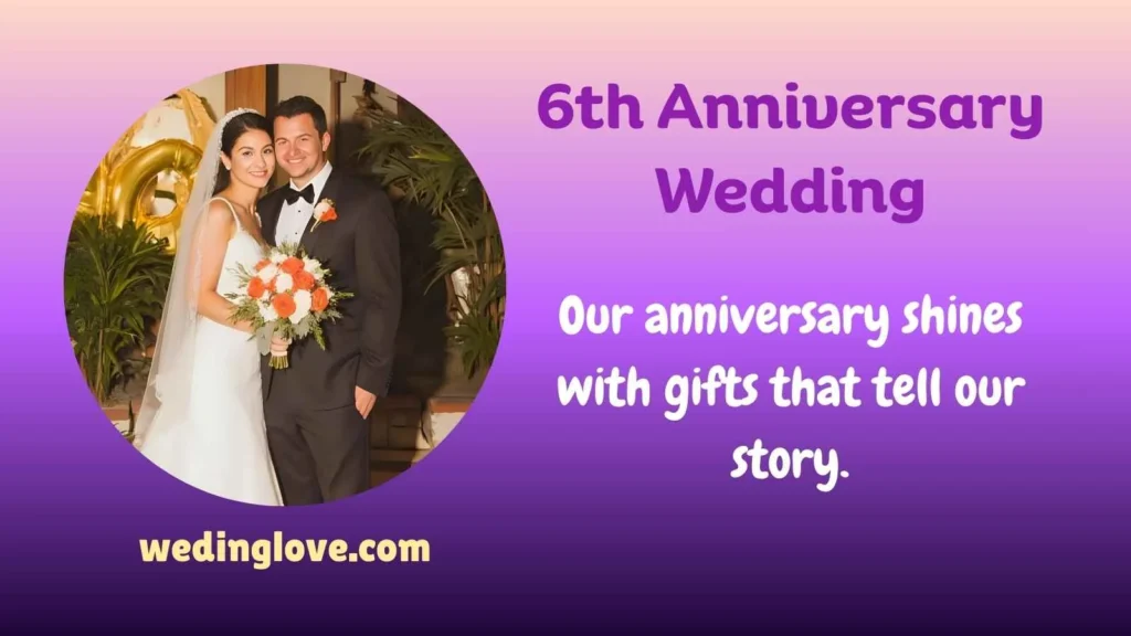 6th anniversary wedding
