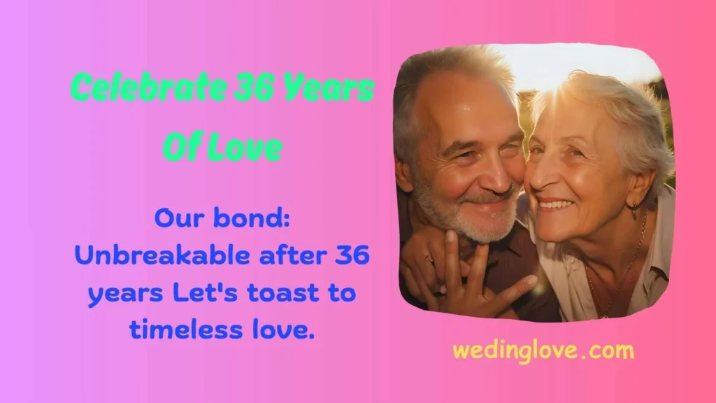 celebrate 36 years of love