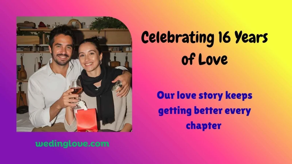 Celebrating 16 Years of Love