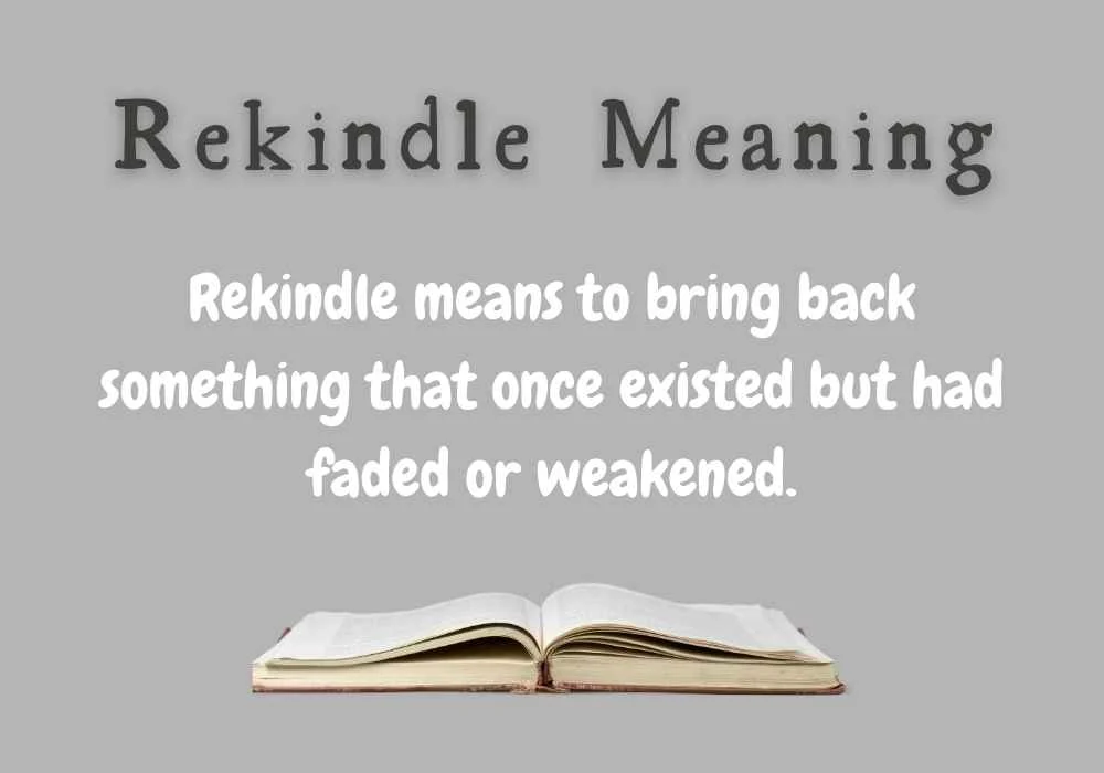 Rekindle Meaning