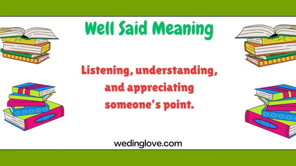 Well Said Meaning