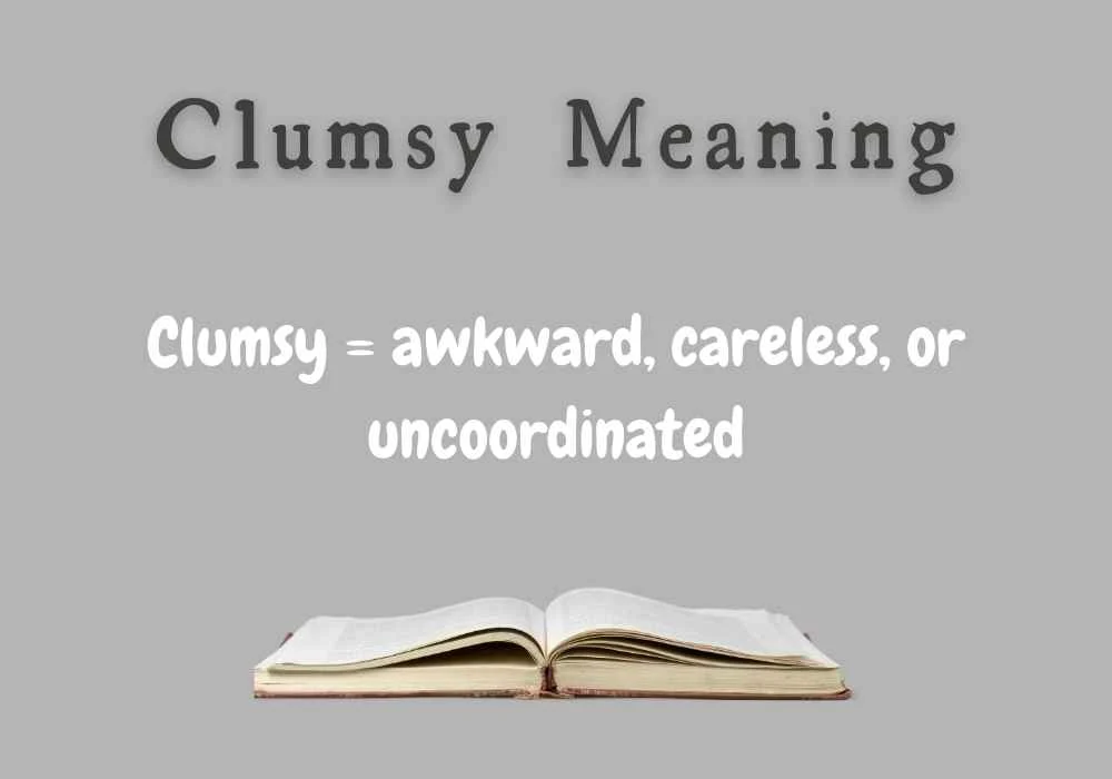 Clumsy Meaning