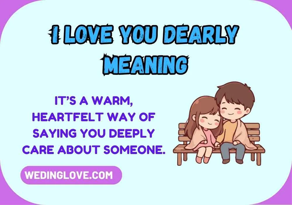 I Love You Dearly Meaning