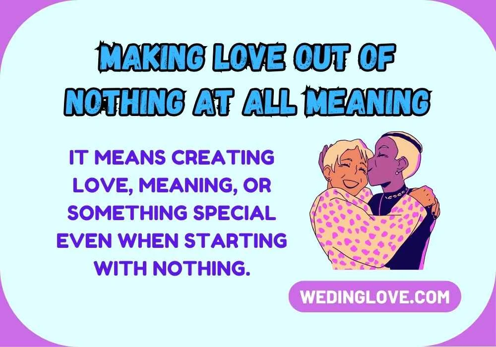 Making Love Out of Nothing At All Meaning