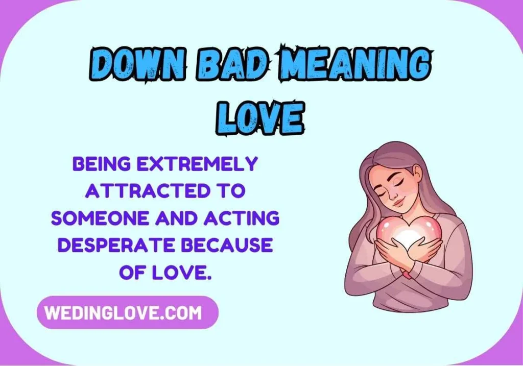 Down Bad Meaning Love