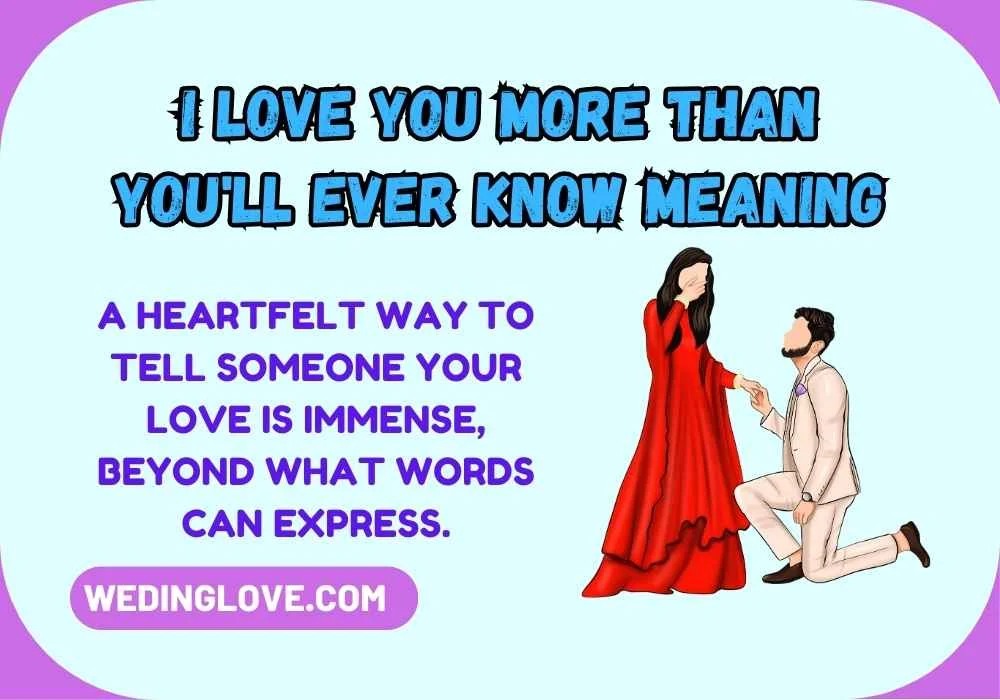 I Love You More than You'll Ever Know Meaning