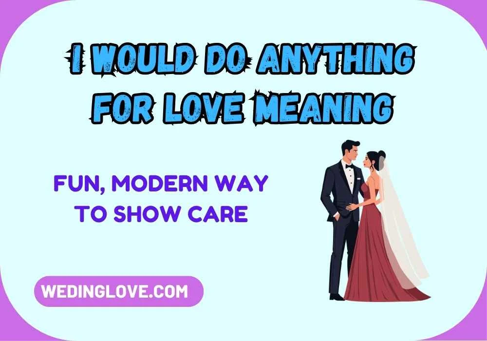 I Would Do Anything For Love Meaning
